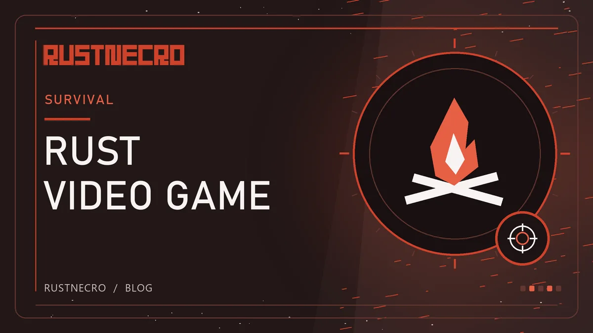 Rust Video Game: Survival, Building and Raiding